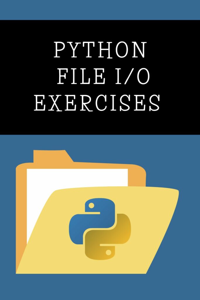 20 Python File I/O Exercises And Examples – Pythonista Planet